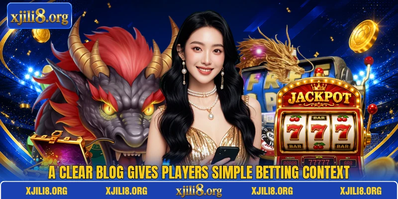 A clear blog gives players simple betting context