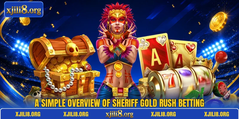 A simple overview of Sheriff Gold Rush betting