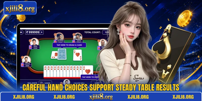 Careful hand choices support steady table results Careful hand choices support steady table results