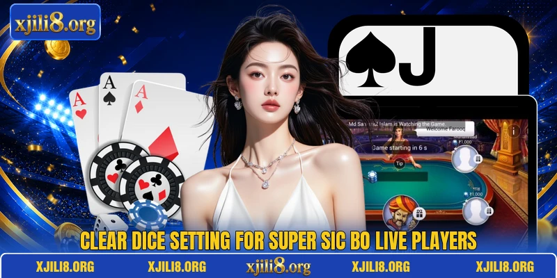 Clear dice setting for Super Sic Bo Live players Clear dice setting for Super Sic Bo Live players