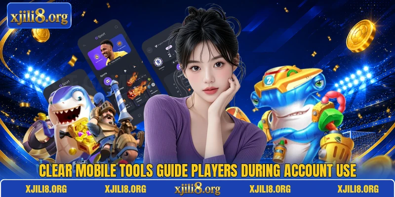 Clear mobile tools guide players during account use