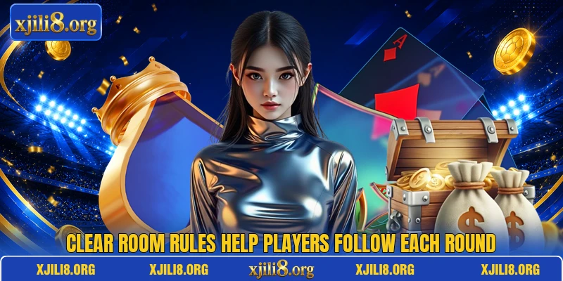 Clear room rules help players follow each round