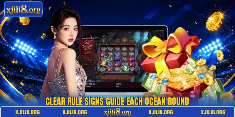 Clear rule signs guide each ocean round Clear rule signs guide each ocean round