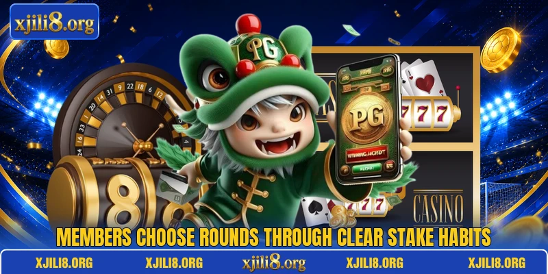 Members choose rounds through clear stake habits Members choose rounds through clear stake habits