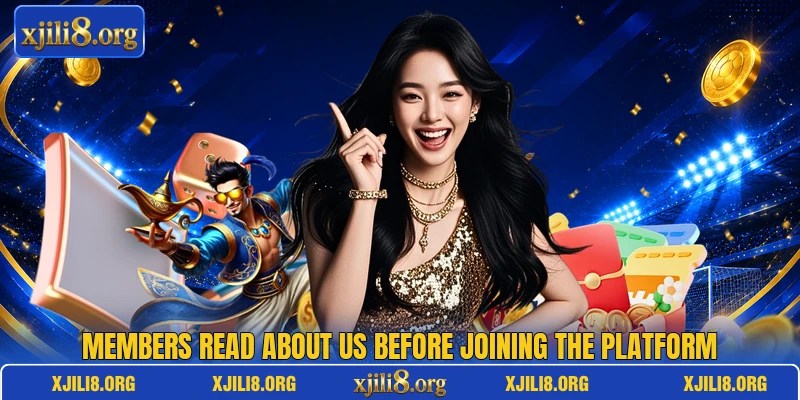 Members read about us before joining the platform