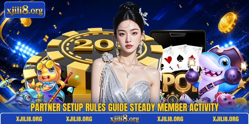 Partner setup rules guide steady member activity