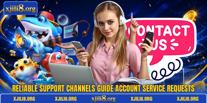 Reliable support channels guide account service requests
