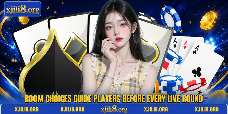 Room choices guide players before every live round Room choices guide players before every live round