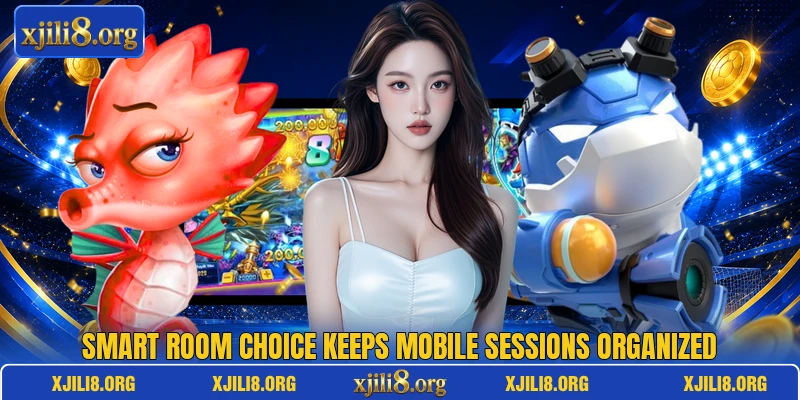 Smart room choice keeps mobile sessions organized