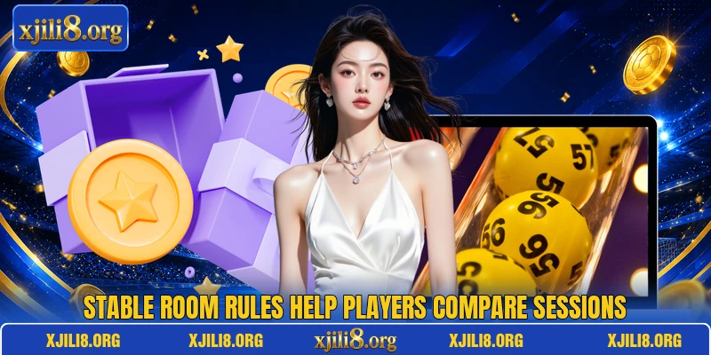 Stable room rules help players compare sessions Stable room rules help players compare sessions